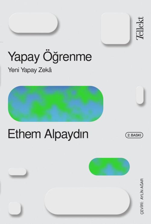 Yapay Öğrenme: Yeni Yapay Zeka - Ethem Alpaydın | Yeni ve İkinci El Uc