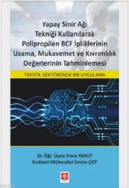 Yapay Sinir Ağı Tekniği Kullanılarak Polipropilen - Emre Yakut | Yeni 