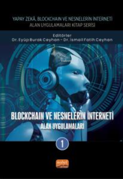 Yapay Zeka, Blockchain ve Nesnelerin İnterneti Kitap Serisi;Blockcoin 