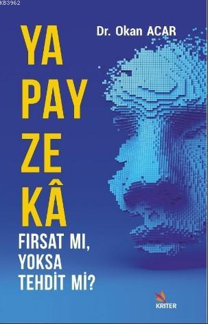 Yapay Zekâ Fırsat mı, Yoksa Tehdit mi? - Okan Acar | Yeni ve İkinci El