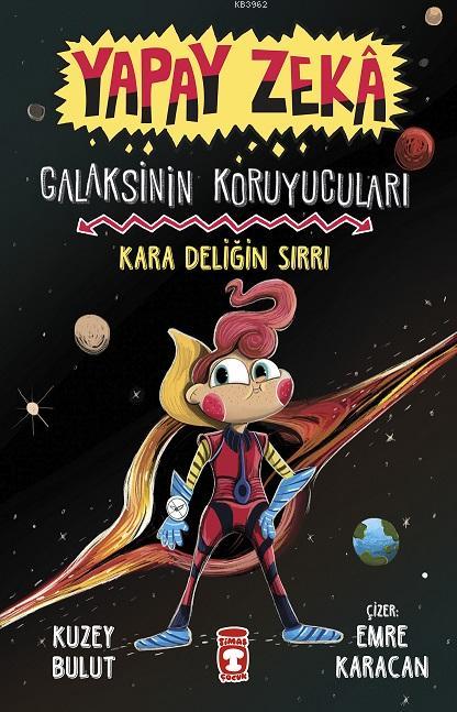 Yapay Zeka Galaksinin Koruyucuları - Kara Deliğin Sırrı (Ciltli) - Kuz