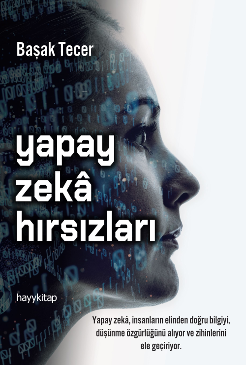 Yapay Zekâ Hırsızları - Başak Tecer | Yeni ve İkinci El Ucuz Kitabın A