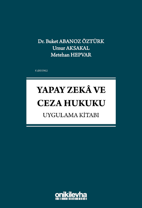 Yapay Zeka ve Ceza Hukuku Uygulama Kitabı - Buket Abanoz Öztürk | Yeni