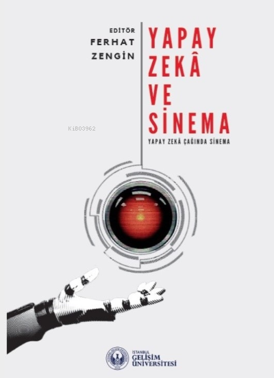 Yapay Zeka ve Sinema : Yapay Zeka Çağında Sinema - Ferhat Zengin | Yen