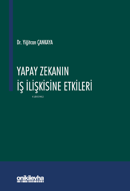 Yapay Zekanın İş İlişkisine Etkileri - Yiğitcan Çankaya | Yeni ve İkin