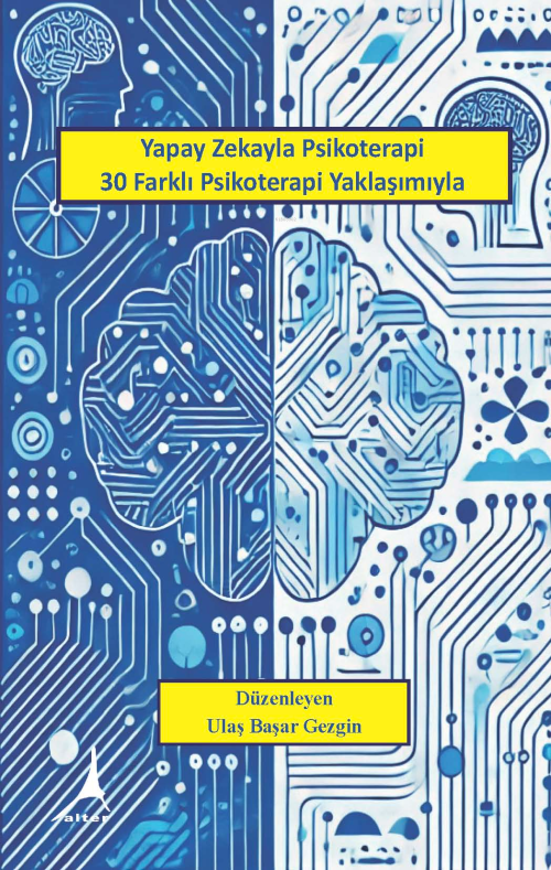 Yapay Zekayla Psikoterapi 30 Farklı Psikoterapi Yaklaşımıyla - Ulaş Ba