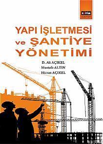 Yapı İşletmesi ve Şantiye Yönetimi - Durmuş Ali Açıkel | Yeni ve İkinc