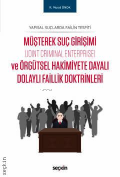 Yapısal Suçlarda Failin Tespiti;Müşterek Suç Girişimi (Joint Criminal 