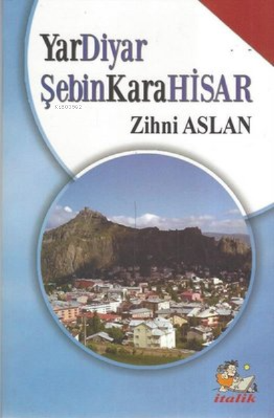 YarDiyar ŞebinKaraHisar - Zihni Aslan | Yeni ve İkinci El Ucuz Kitabın