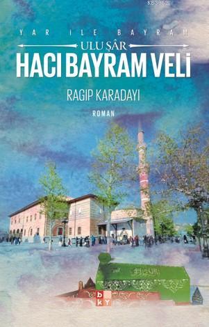 Yar İle Bayram Uluşar - Hacı Bayram Veli - Ragıp Karadayı | Yeni ve İk