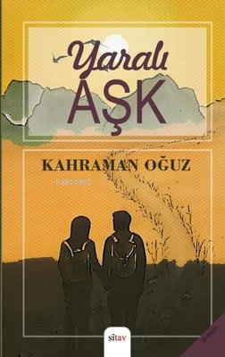 Yaralı Aşk - Kahraman Oğuz | Yeni ve İkinci El Ucuz Kitabın Adresi