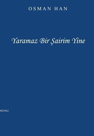 Yaramaz Bir Şairim Yine - Osman Han | Yeni ve İkinci El Ucuz Kitabın A