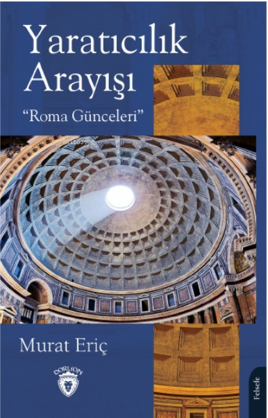 Yaratıcılık Arayışı “Roma Günceleri” - Murat Eriç | Yeni ve İkinci El 