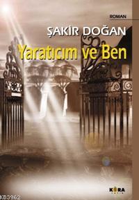 Yaratıcım ve Ben - Şakir Doğan | Yeni ve İkinci El Ucuz Kitabın Adresi