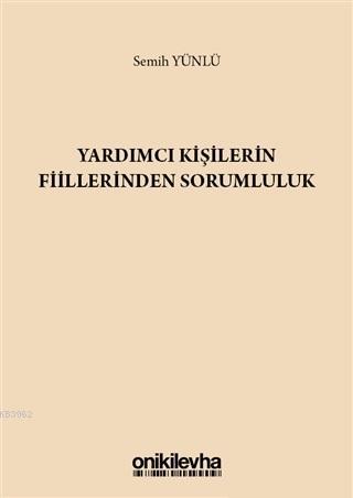 Yardımcı Kişilerin Fiillerinden Sorumluluk - Semih Yünlü | Yeni ve İki