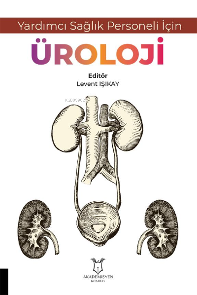 Yardımcı Sağlık Personeli İçin Üroloji - Levent Işıkay | Yeni ve İkinc