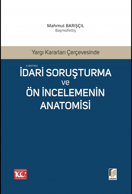 Yargı Kararları Çerçevesinde İdari Soruşturma ve Ön İncelemenin Anatom