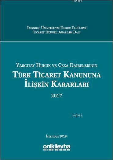 Yargıtay Hukuk ve Ceza Dairelerinin Türk Ticaret Kanununa İlişkin Kara