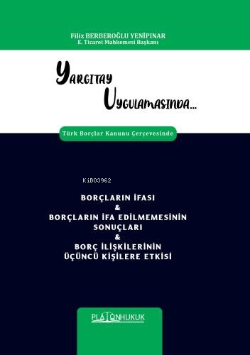 Yargıtay Uygulamasında Türk Borçlar Kanunu Çerçevesinde Borçların İfas