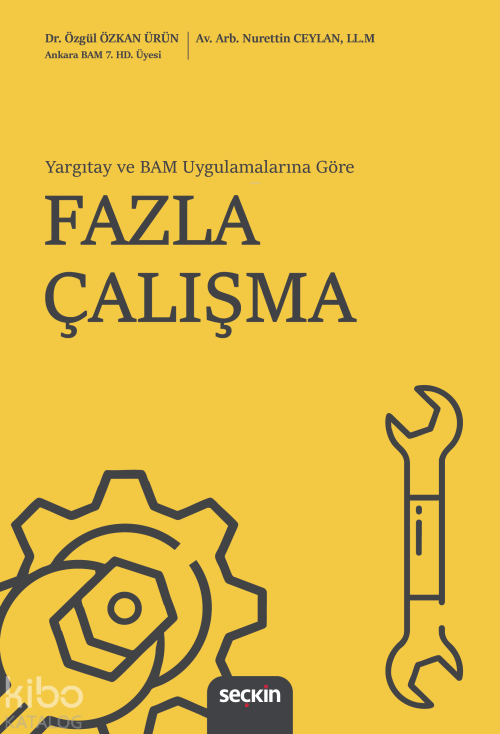 Yargıtay ve BAM Uygulamalarına Göre Fazla Çalışma - Özgül Özkan Ürün |