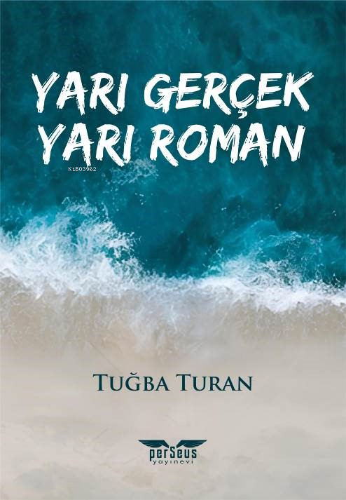 Yarı Gerçek Yarı Roman - Tuğba Turan | Yeni ve İkinci El Ucuz Kitabın 