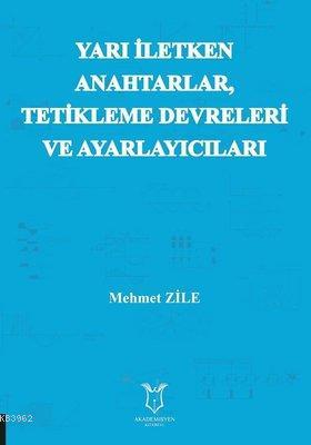 Yarı Iletken Anahtarlar Tetikleme Devreleri ve Ayarlayıcıları - Mehmet