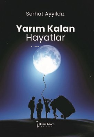 Yarım Kalan Hayatlar - Serhat Ayyıldız | Yeni ve İkinci El Ucuz Kitabı