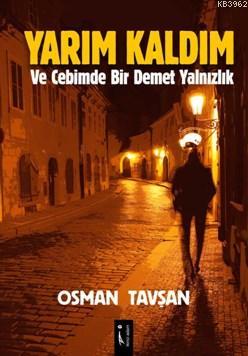 Yarım Kaldım - Osman Tavşan- | Yeni ve İkinci El Ucuz Kitabın Adresi