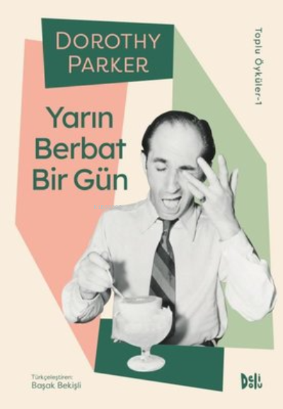 Yarın Berbat Bir Gün - Dorothy Parker | Yeni ve İkinci El Ucuz Kitabın