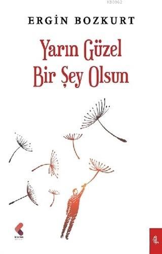 Yarın Güzel Bir Şey Olsun - Ergin Bozkurt | Yeni ve İkinci El Ucuz Kit