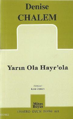 Yarın Ola Hayr'ola - Denise Chalem | Yeni ve İkinci El Ucuz Kitabın Ad