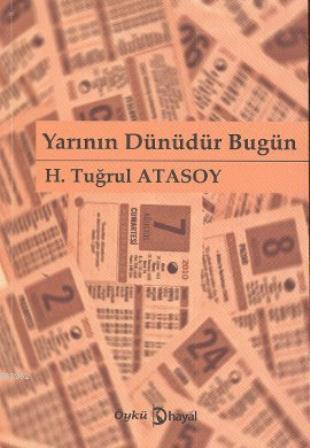 Yarının Dünüdür Bugün - H. Tuğrul Atasoy | Yeni ve İkinci El Ucuz Kita