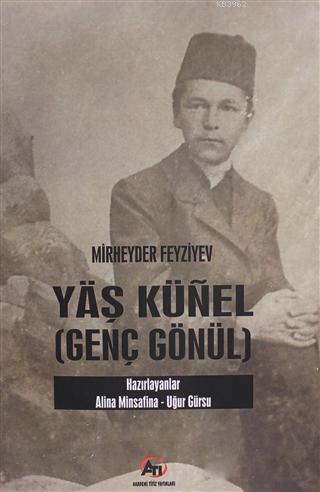 Yaş Künel (Genç Gönül) - Mirheyder Feyziyev | Yeni ve İkinci El Ucuz K