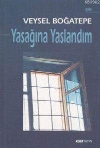 Yasağına Yaslandım - Veysel Boğatepe | Yeni ve İkinci El Ucuz Kitabın 