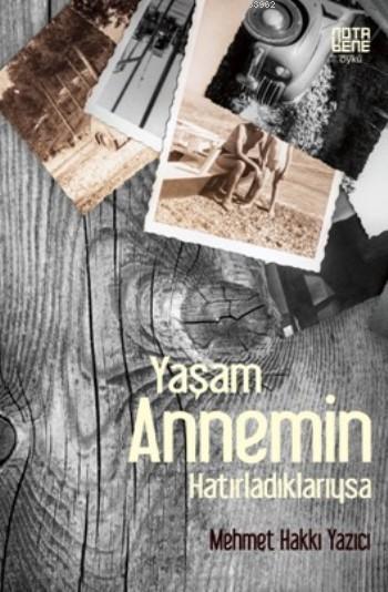 Yaşam Annemin Hatırladıklarıysa - Mehmet Hakkı Yazıcı | Yeni ve İkinci