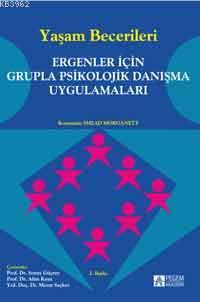 Yaşam Becerileri - Ergenler İçin Grupla Psikolojik Danışma Uygulamalar