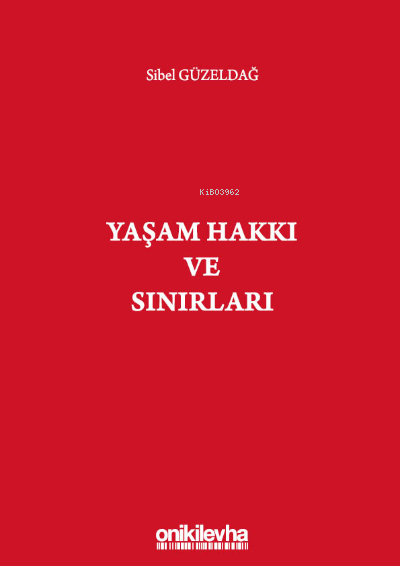 Yaşam Hakkı ve Sınırları - Sibel Güzeldağ | Yeni ve İkinci El Ucuz Kit