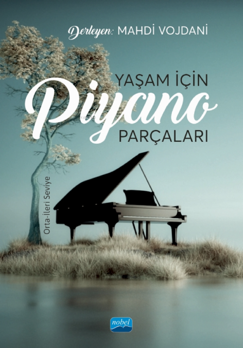 Yaşam İçin Piyano Parçaları: Orta-İleri Seviye - Mahdi Vojdani | Yeni 