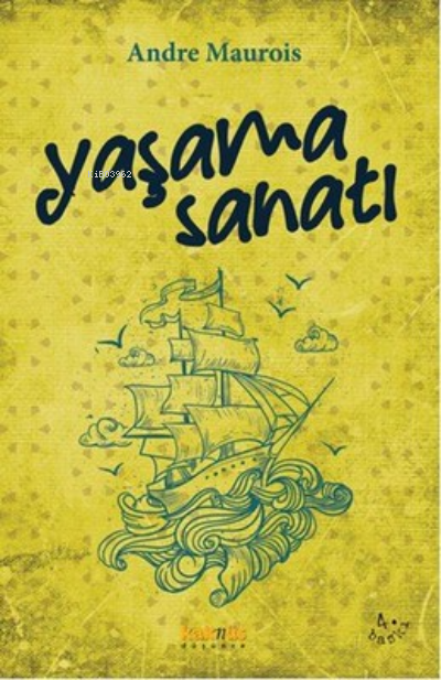 Yaşama Sanatı - Andre Maurois | Yeni ve İkinci El Ucuz Kitabın Adresi