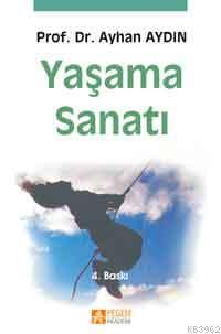 Yaşama Sanatı - Ayhan Aydın | Yeni ve İkinci El Ucuz Kitabın Adresi