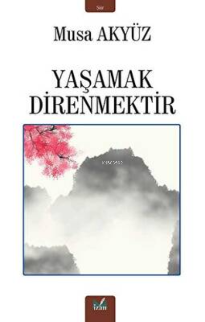 Yaşamak Direnmektir - Musa Akyüz | Yeni ve İkinci El Ucuz Kitabın Adre