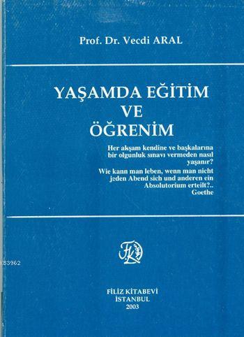 Yaşamda Eğitim ve Öğretim Vecdi Aral