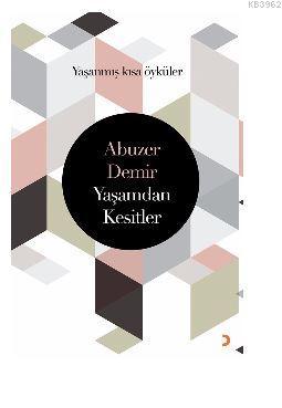 Yaşamdan Kesitler - Abuzer Demir | Yeni ve İkinci El Ucuz Kitabın Adre