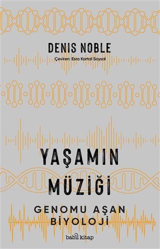 Yaşamın Müziği - Denis Noble | Yeni ve İkinci El Ucuz Kitabın Adresi