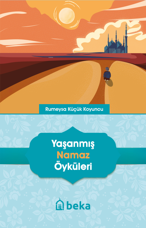 Yaşanmış Namaz Öyküleri - Rumeysa Küçük Koyuncu | Yeni ve İkinci El Uc