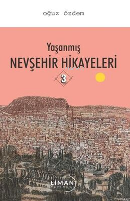 Yaşanmış Nevşehir Hikayeleri - Oğuz Özdem | Yeni ve İkinci El Ucuz Kit