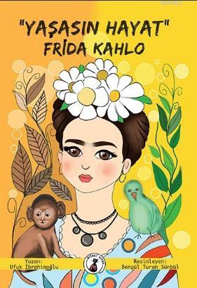 "Yaşasın Hayat" Frida Kahlo - Ufuk İbrahimoğlu | Yeni ve İkinci El Ucu