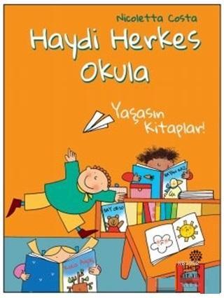 Yaşasın Kitaplar! - Haydi Herkes Okula - Nicoletta Costa | Yeni ve İki