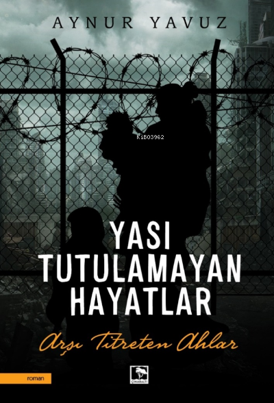 Yası Tutulamayan Hayatlar - Aynur Yavuz | Yeni ve İkinci El Ucuz Kitab