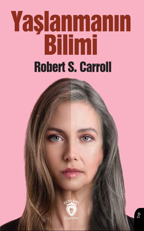 Yaşlanmanın Bilimi - Robert S. Carroll | Yeni ve İkinci El Ucuz Kitabı